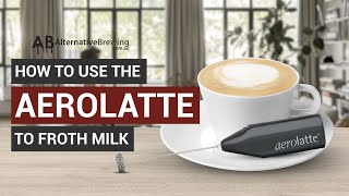 How To Use the AeroLatte To Froth Milk [upl. by Zelten]