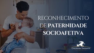 Reconhecimento de Paternidade Socioafetiva [upl. by Nnovahs361]