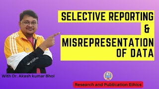 Selective Reporting amp Misrepresentation of Data  eSupport for Research  2022  Dr Akash Bhoi [upl. by Htebi262]