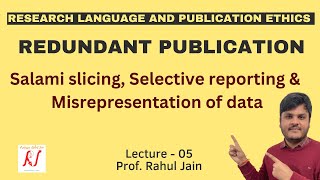 Redundant Publications  Salami Slicing  Selective Reporting  Misrepresentation of Data  L  05 [upl. by Yblok]