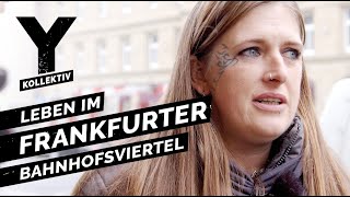 Zwischen Junkies und Hipstern Leben im Frankfurter Bahnhofsviertel [upl. by Ytsirt]